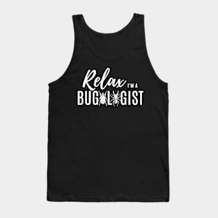 Relax, I'm a bugologist (Beetle) (white lettering) Tank Top